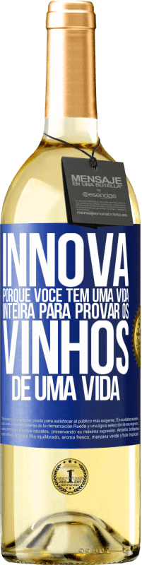 29,95 € | Vinho branco Edição WHITE Innova, porque você tem uma vida inteira para provar os vinhos de uma vida Etiqueta Azul. Etiqueta personalizável Vinho jovem Colheita 2024 Verdejo