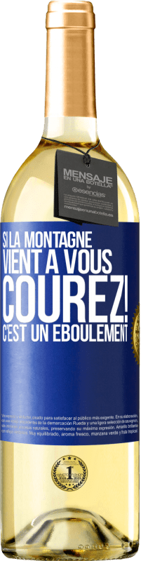 29,95 € | Vin blanc Édition WHITE Si la montagne vient à vous... Courez! C'est un éboulement Étiquette Bleue. Étiquette personnalisable Vin jeune Récolte 2024 Verdejo