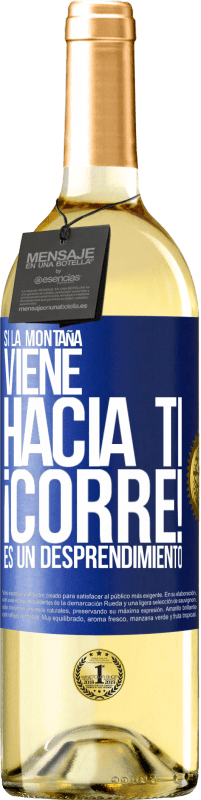 «Si la montaña viene hacia ti... ¡Corre! Es un desprendimiento» Edición WHITE