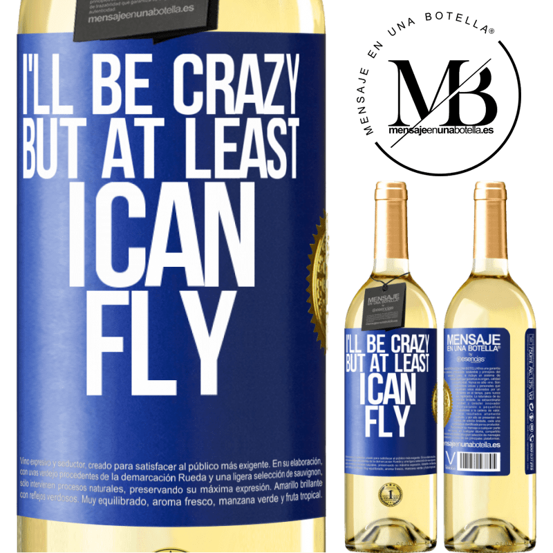29,95 € Free Shipping | White Wine WHITE Edition I'll be crazy, but at least I can fly Blue Label. Customizable label Young wine Harvest 2022 Verdejo