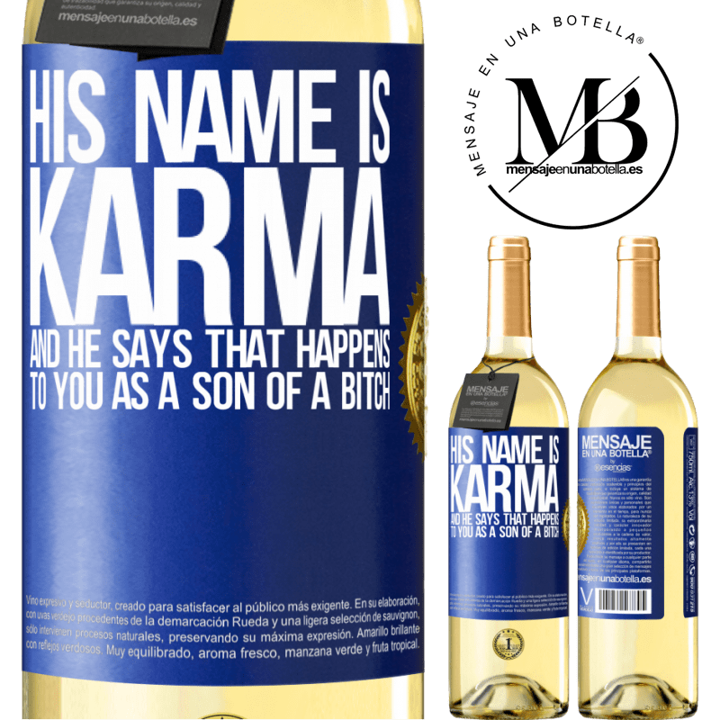 29,95 € Free Shipping | White Wine WHITE Edition His name is Karma, and he says That happens to you as a son of a bitch Blue Label. Customizable label Young wine Harvest 2022 Verdejo