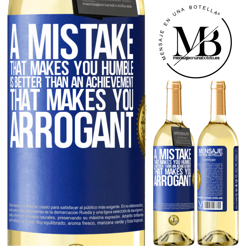 29,95 € Free Shipping | White Wine WHITE Edition A mistake that makes you humble is better than an achievement that makes you arrogant Blue Label. Customizable label Young wine Harvest 2024 Verdejo