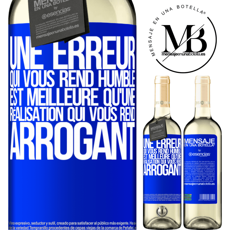 «Une erreur qui vous rend humble est meilleure qu'un accomplissement qui vous rend arrogant» Édition WHITE