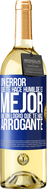 29,95 € Envío gratis | Vino Blanco Edición WHITE Un error que te hace humilde es mejor que un logro que te hace arrogante Etiqueta Azul. Etiqueta personalizable Vino joven Cosecha 2023 Verdejo