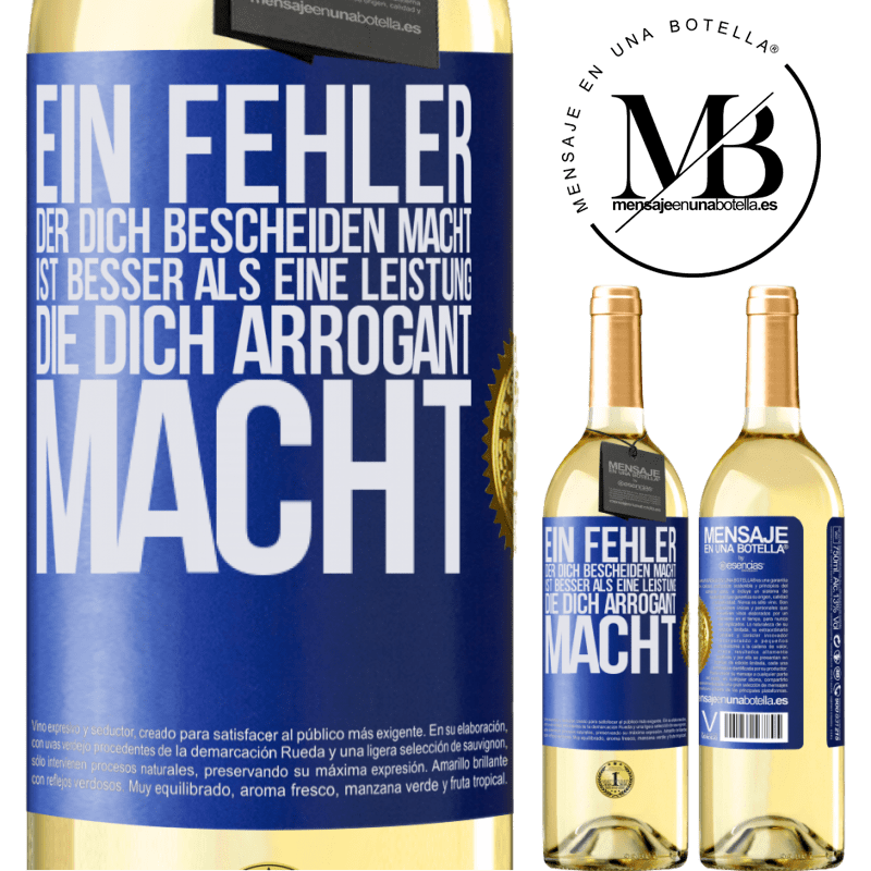 29,95 € Kostenloser Versand | Weißwein WHITE Ausgabe Ein Fehler, der dich bescheiden macht, ist besser, als eine Leistung, die dich arrogant macht Blaue Markierung. Anpassbares Etikett Junger Wein Ernte 2024 Verdejo