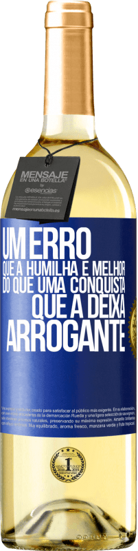 29,95 € | Vinho branco Edição WHITE Um erro que a humilha é melhor do que uma conquista que a deixa arrogante Etiqueta Azul. Etiqueta personalizável Vinho jovem Colheita 2024 Verdejo