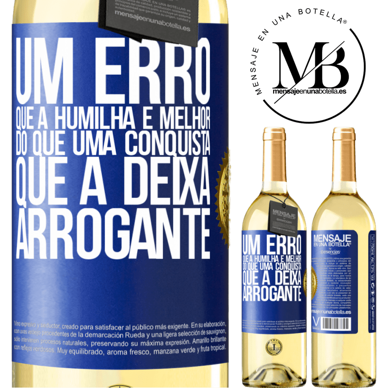 29,95 € Envio grátis | Vinho branco Edição WHITE Um erro que a humilha é melhor do que uma conquista que a deixa arrogante Etiqueta Azul. Etiqueta personalizável Vinho jovem Colheita 2024 Verdejo
