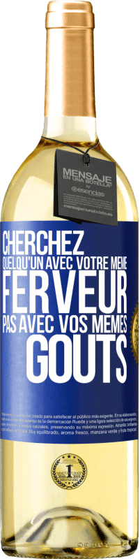 29,95 € | Vin blanc Édition WHITE Cherchez quelqu'un avec votre même ferveur pas avec vos mêmes goûts Étiquette Bleue. Étiquette personnalisable Vin jeune Récolte 2024 Verdejo