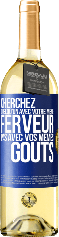 29,95 € Envoi gratuit | Vin blanc Édition WHITE Cherchez quelqu'un avec votre même ferveur pas avec vos mêmes goûts Étiquette Bleue. Étiquette personnalisable Vin jeune Récolte 2025 Verdejo
