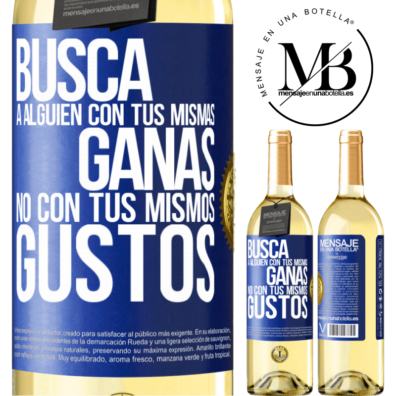 29,95 € Envío gratis | Vino Blanco Edición WHITE Busca a alguien con tus mismas ganas, no con tus mismos gustos Etiqueta Azul. Etiqueta personalizable Vino joven Cosecha 2024 Verdejo