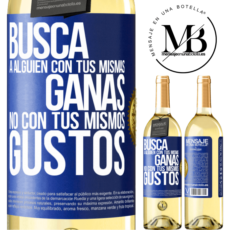 29,95 € Envío gratis | Vino Blanco Edición WHITE Busca a alguien con tus mismas ganas, no con tus mismos gustos Etiqueta Azul. Etiqueta personalizable Vino joven Cosecha 2025 Verdejo