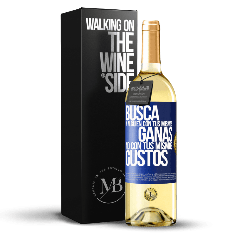 29,95 € Envío gratis | Vino Blanco Edición WHITE Busca a alguien con tus mismas ganas, no con tus mismos gustos Etiqueta Azul. Etiqueta personalizable Vino joven Cosecha 2024 Verdejo