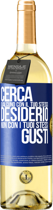 29,95 € | Vino bianco Edizione WHITE Cerca qualcuno con il tuo stesso desiderio, non con i tuoi stessi gusti Etichetta Blu. Etichetta personalizzabile Vino giovane Raccogliere 2024 Verdejo