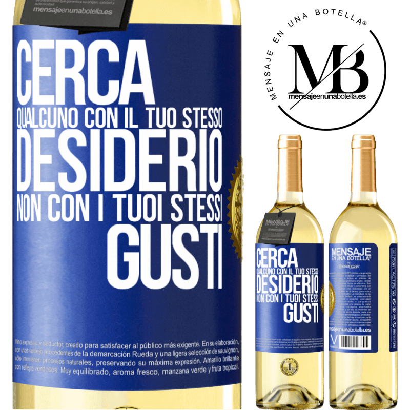 29,95 € Spedizione Gratuita | Vino bianco Edizione WHITE Cerca qualcuno con il tuo stesso desiderio, non con i tuoi stessi gusti Etichetta Blu. Etichetta personalizzabile Vino giovane Raccogliere 2025 Verdejo