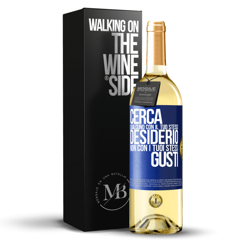 29,95 € Spedizione Gratuita | Vino bianco Edizione WHITE Cerca qualcuno con il tuo stesso desiderio, non con i tuoi stessi gusti Etichetta Blu. Etichetta personalizzabile Vino giovane Raccogliere 2024 Verdejo