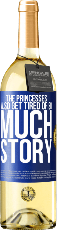 29,95 € | White Wine WHITE Edition The princesses also get tired of so much story Blue Label. Customizable label Young wine Harvest 2023 Verdejo