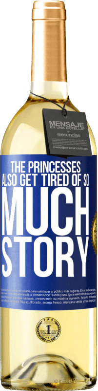 29,95 € | White Wine WHITE Edition The princesses also get tired of so much story Blue Label. Customizable label Young wine Harvest 2024 Verdejo