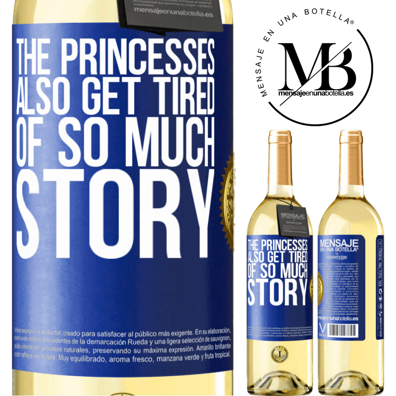 29,95 € Free Shipping | White Wine WHITE Edition The princesses also get tired of so much story Blue Label. Customizable label Young wine Harvest 2023 Verdejo