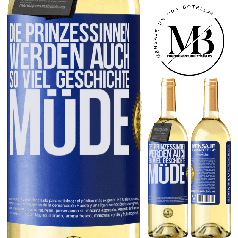 29,95 € Kostenloser Versand | Weißwein WHITE Ausgabe Die Prinzessinnen werden auch so viel Geschichte müde Blaue Markierung. Anpassbares Etikett Junger Wein Ernte 2023 Verdejo