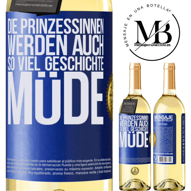 29,95 € Kostenloser Versand | Weißwein WHITE Ausgabe Die Prinzessinnen werden auch so viel Geschichte müde Blaue Markierung. Anpassbares Etikett Junger Wein Ernte 2025 Verdejo