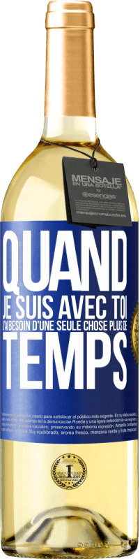 29,95 € Envoi gratuit | Vin blanc Édition WHITE Quand je suis avec toi, j'ai besoin d'une seule chose: plus de temps Étiquette Bleue. Étiquette personnalisable Vin jeune Récolte 2025 Verdejo