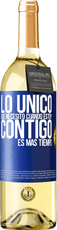 29,95 € | Vino Blanco Edición WHITE Lo único que necesito cuando estoy contigo es más tiempo Etiqueta Azul. Etiqueta personalizable Vino joven Cosecha 2024 Verdejo