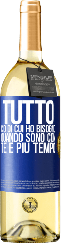 29,95 € Spedizione Gratuita | Vino bianco Edizione WHITE Tutto ciò di cui ho bisogno quando sono con te è più tempo Etichetta Blu. Etichetta personalizzabile Vino giovane Raccogliere 2025 Verdejo