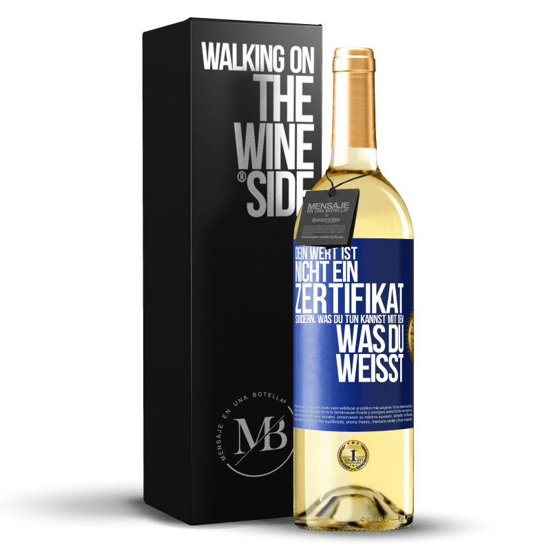 29,95 € Kostenloser Versand | Weißwein WHITE Ausgabe Dein Wert ist nicht ein Zertifikat, sondern, was du tun kannst mit dem, was du weißt Blaue Markierung. Anpassbares Etikett Junger Wein Ernte 2023 Verdejo