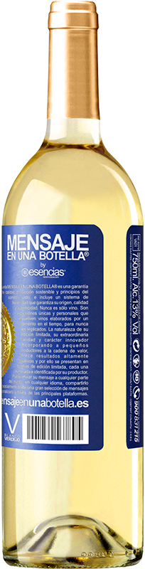 «You're the wine that I want» Edición WHITE