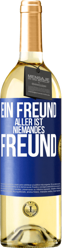 29,95 € Kostenloser Versand | Weißwein WHITE Ausgabe Ein Freund aller ist niemandes Freund Blaue Markierung. Anpassbares Etikett Junger Wein Ernte 2025 Verdejo