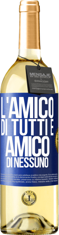 Spedizione Gratuita | Vino bianco Edizione WHITE L'amico di tutti è amico di nessuno Etichetta Blu. Etichetta personalizzabile Vino giovane Raccogliere 2023 Verdejo