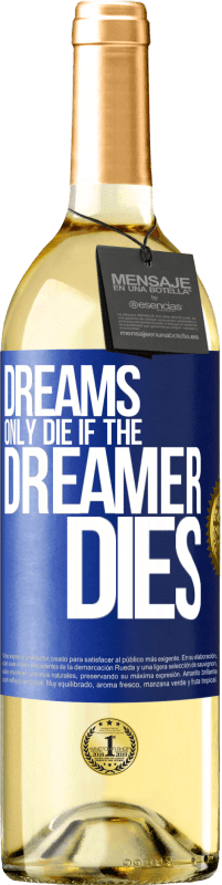 29,95 € | White Wine WHITE Edition Dreams only die if the dreamer dies Blue Label. Customizable label Young wine Harvest 2024 Verdejo