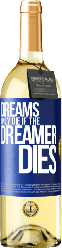 29,95 € Free Shipping | White Wine WHITE Edition Dreams only die if the dreamer dies Blue Label. Customizable label Young wine Harvest 2025 Verdejo