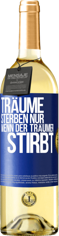 29,95 € Kostenloser Versand | Weißwein WHITE Ausgabe Träume sterben nur, wenn der Träumer stirbt Blaue Markierung. Anpassbares Etikett Junger Wein Ernte 2024 Verdejo