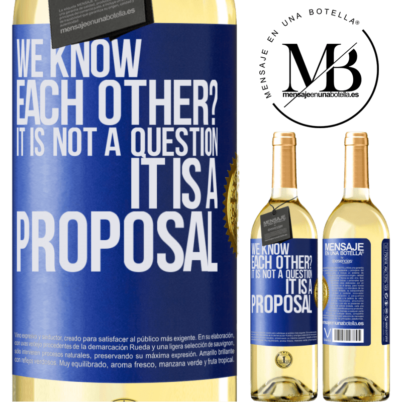 29,95 € Free Shipping | White Wine WHITE Edition We know each other? It is not a question, it is a proposal Blue Label. Customizable label Young wine Harvest 2025 Verdejo