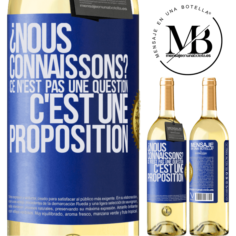 29,95 € Envoi gratuit | Vin blanc Édition WHITE On se connaît? Ce n'est pas une question, c'est une proposition Étiquette Bleue. Étiquette personnalisable Vin jeune Récolte 2025 Verdejo