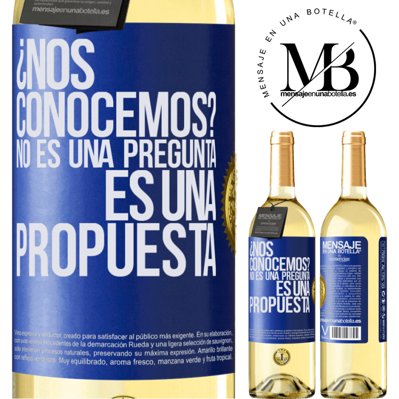 29,95 € Envío gratis | Vino Blanco Edición WHITE ¿Nos conocemos? No es una pregunta, es una propuesta Etiqueta Azul. Etiqueta personalizable Vino joven Cosecha 2024 Verdejo