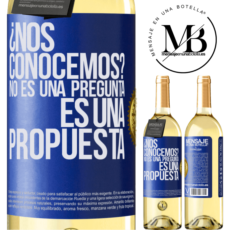 29,95 € Envío gratis | Vino Blanco Edición WHITE ¿Nos conocemos? No es una pregunta, es una propuesta Etiqueta Azul. Etiqueta personalizable Vino joven Cosecha 2025 Verdejo