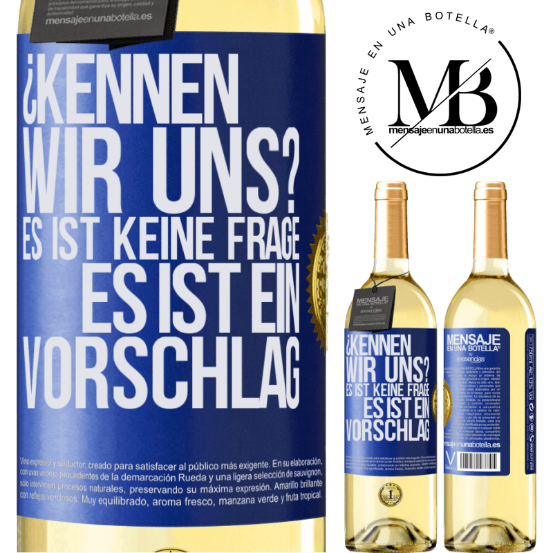 29,95 € Kostenloser Versand | Weißwein WHITE Ausgabe Kennen wir uns? Es ist keine Frage, es ist ein Vorschlag Blaue Markierung. Anpassbares Etikett Junger Wein Ernte 2024 Verdejo