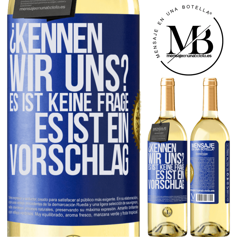 29,95 € Kostenloser Versand | Weißwein WHITE Ausgabe Kennen wir uns? Es ist keine Frage, es ist ein Vorschlag Blaue Markierung. Anpassbares Etikett Junger Wein Ernte 2025 Verdejo