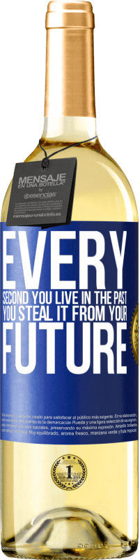 29,95 € Бесплатная доставка | Белое вино Издание WHITE Каждую секунду ты живешь в прошлом, ты крадешь его из своего будущего Синяя метка. Настраиваемая этикетка Молодое вино Урожай 2023 Verdejo