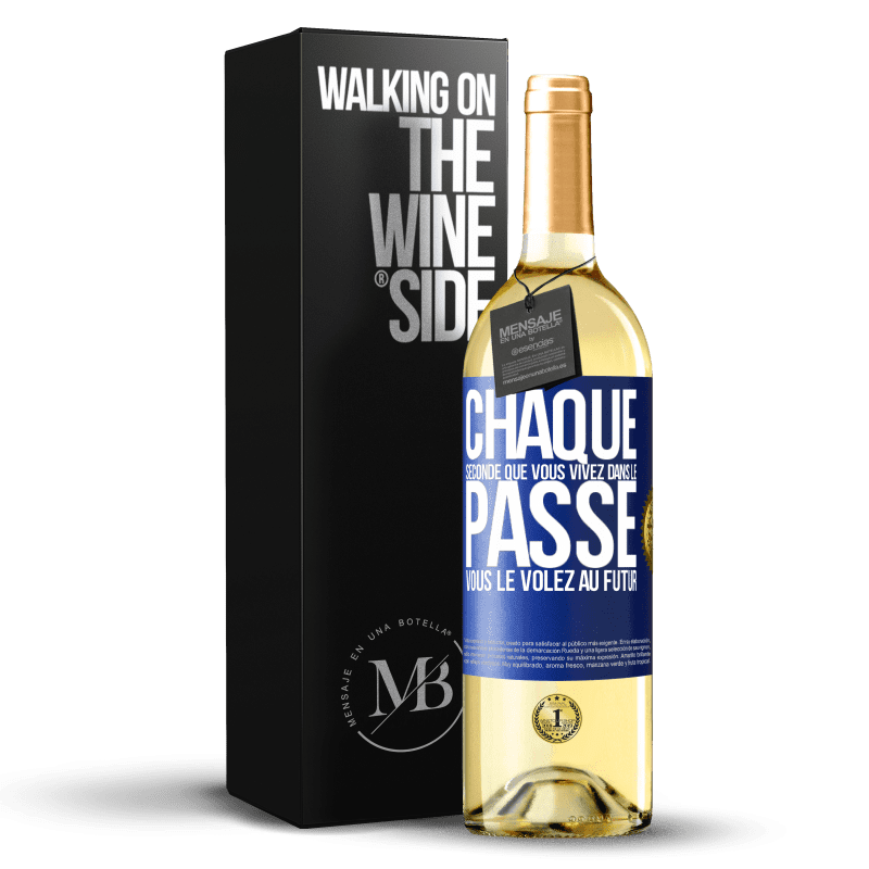 29,95 € Envoi gratuit | Vin blanc Édition WHITE Chaque seconde que vous vivez dans le passé vous le volez au futur Étiquette Bleue. Étiquette personnalisable Vin jeune Récolte 2024 Verdejo