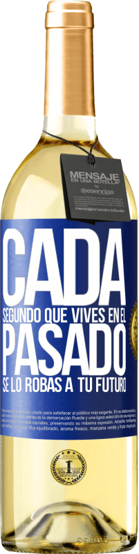 29,95 € Envío gratis | Vino Blanco Edición WHITE Cada segundo que vives en el pasado, se lo robas a tu futuro Etiqueta Azul. Etiqueta personalizable Vino joven Cosecha 2025 Verdejo