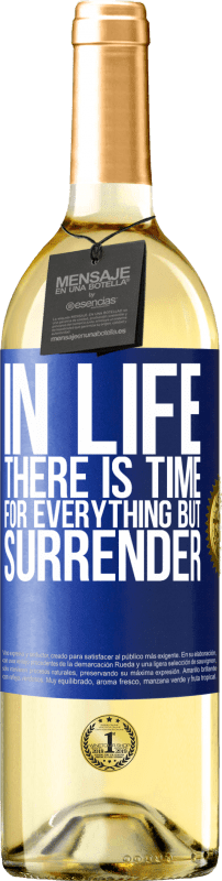 29,95 € Free Shipping | White Wine WHITE Edition In life there is time for everything but surrender Blue Label. Customizable label Young wine Harvest 2025 Verdejo