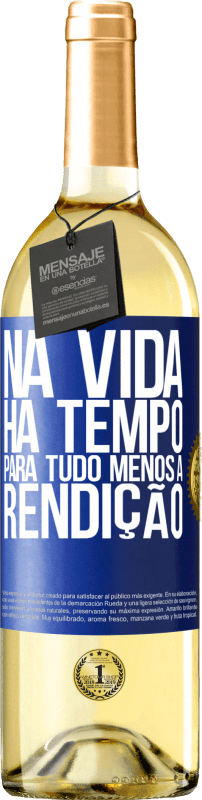 29,95 € | Vinho branco Edição WHITE Na vida, há tempo para tudo, menos a rendição Etiqueta Azul. Etiqueta personalizável Vinho jovem Colheita 2024 Verdejo