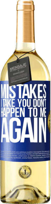 29,95 € Free Shipping | White Wine WHITE Edition Mistakes I take you don't happen to me again Blue Label. Customizable label Young wine Harvest 2023 Verdejo