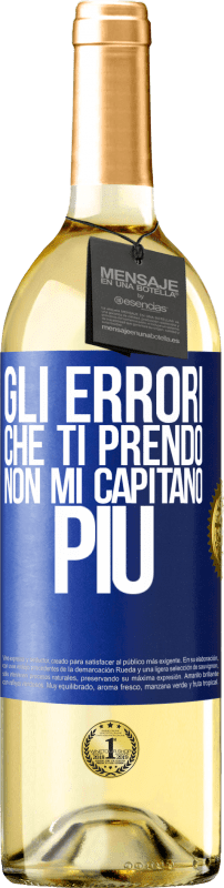 «Gli errori che ti prendo non mi capitano più» Edizione WHITE