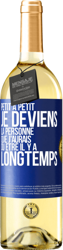 29,95 € Envoi gratuit | Vin blanc Édition WHITE Petit à petit je deviens la personne que j'aurais dû être il y a longtemps Étiquette Bleue. Étiquette personnalisable Vin jeune Récolte 2025 Verdejo