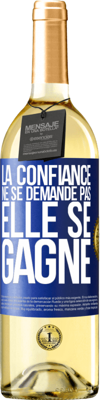 29,95 € | Vin blanc Édition WHITE La confiance ne se demande pas, elle se gagne Étiquette Bleue. Étiquette personnalisable Vin jeune Récolte 2024 Verdejo