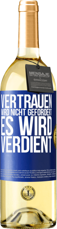 29,95 € Kostenloser Versand | Weißwein WHITE Ausgabe Vertrauen wird nicht gefordert, es wird verdient Blaue Markierung. Anpassbares Etikett Junger Wein Ernte 2023 Verdejo